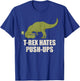 T-Rex Hate Push Ups T Rex Push-Up Gym Workout T-Shirt - T-Shirt | Royal