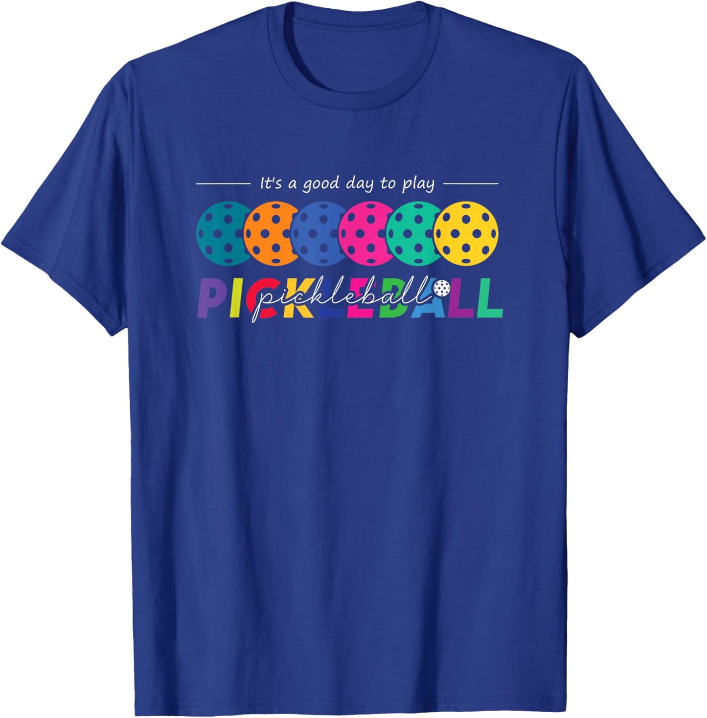 It's A Good Day To Play Pickleball / Pickleball Lovers T-Shirt - T-Shirt | Royal