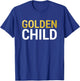 Golden Child Top for the Favorite Child T-Shirt - T-Shirt | Royal