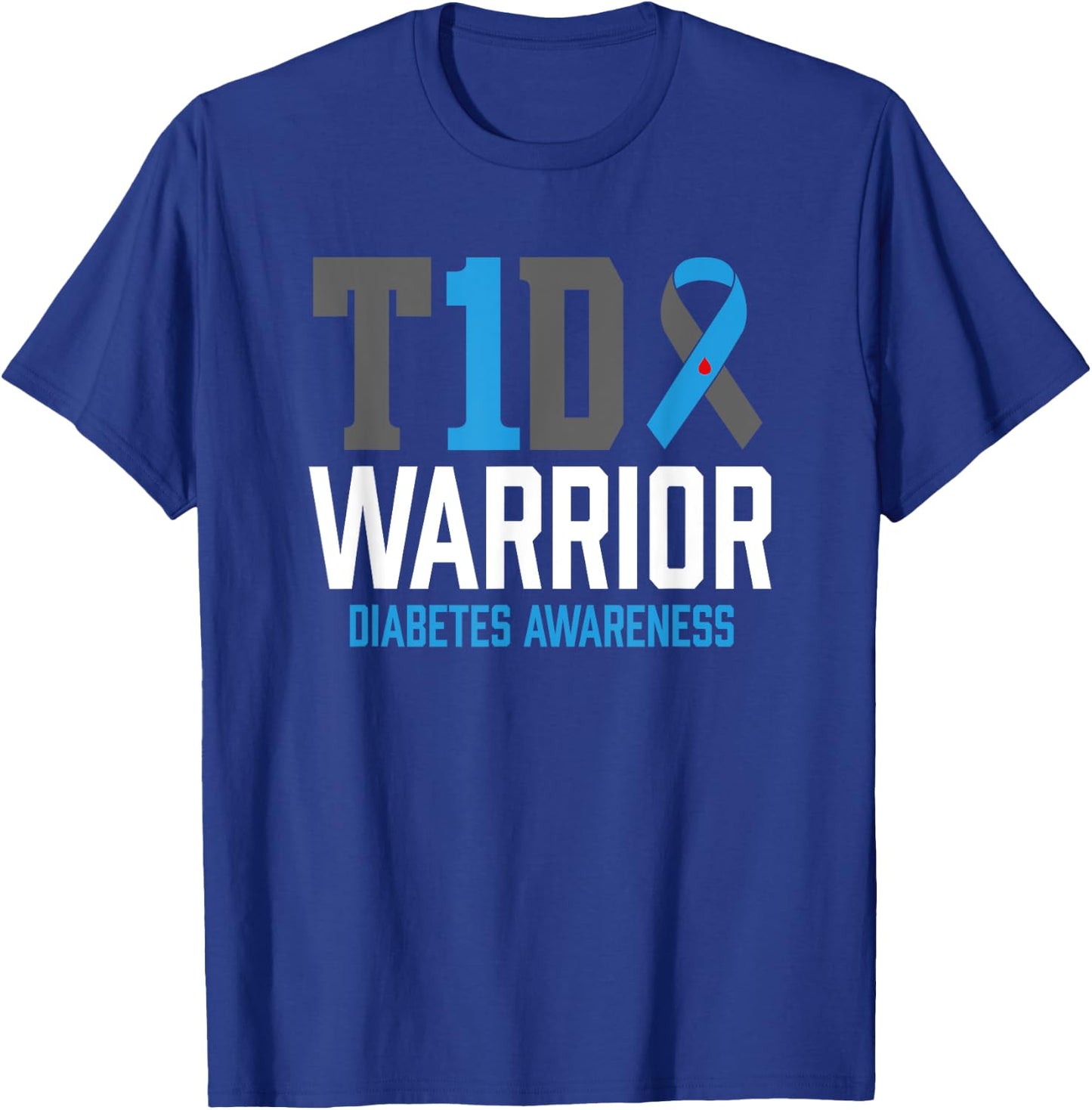 Type 1 Diabetes Awareness T1D Warrior Type One Diabetic T-Shirt - T-Shirt | Royal
