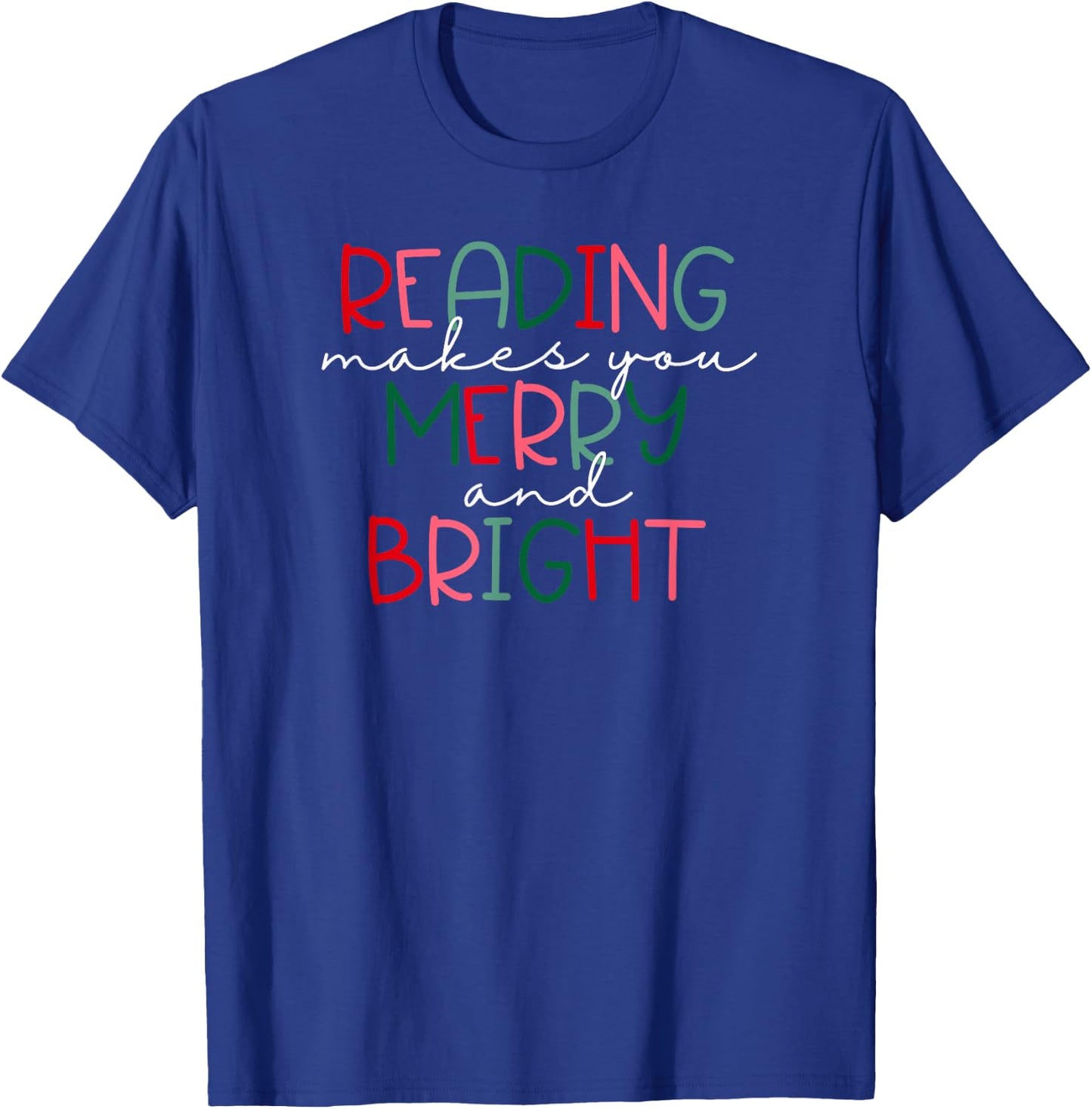 Reading Makes You Merry and Bright Reading Teacher T-Shirt - T-Shirt | Royal