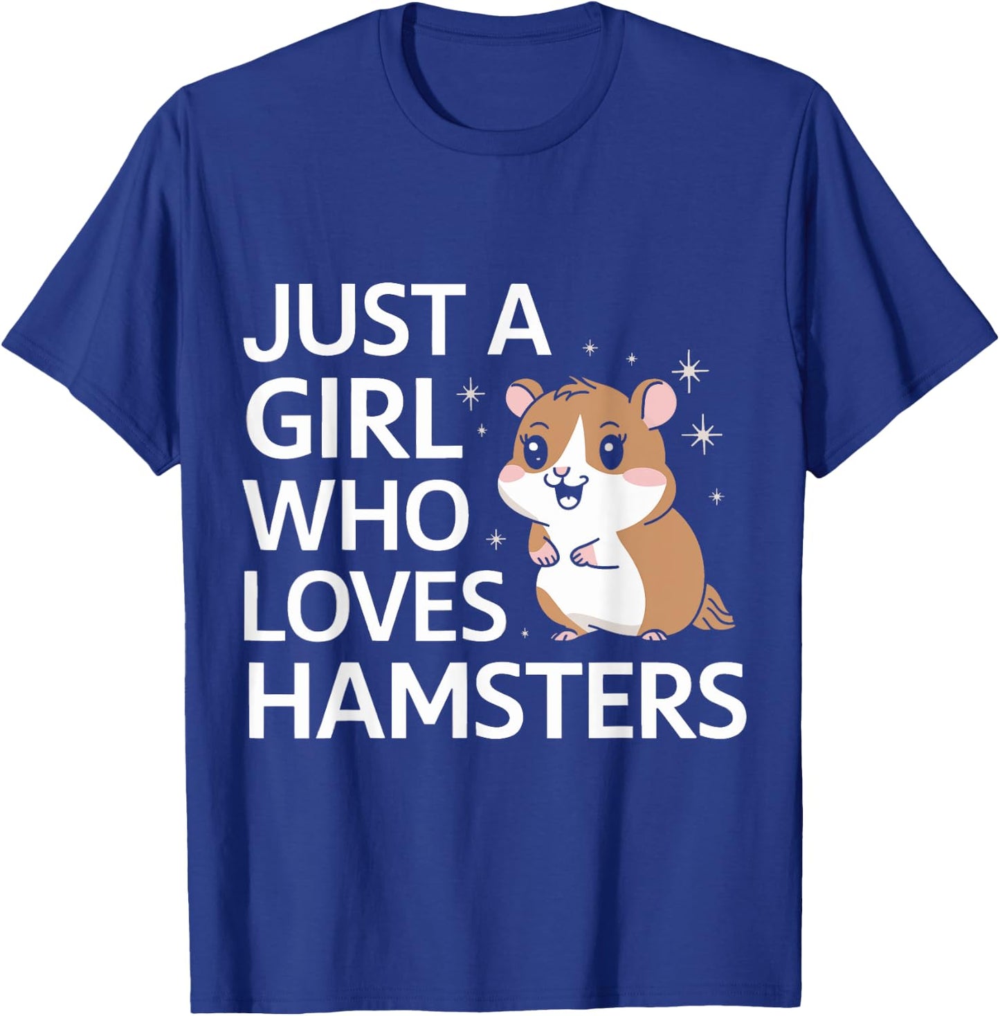 Hamster Just A Girl Who Loves Hamsters T-Shirt - T-Shirt | Royal