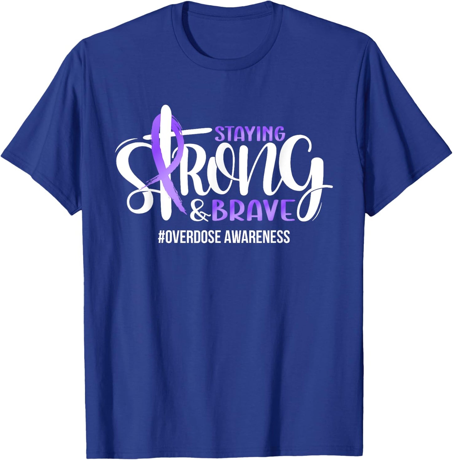 Overdose Warrior Quote Support Squad Overdose Awareness T-Shirt - T-Shirt | Royal