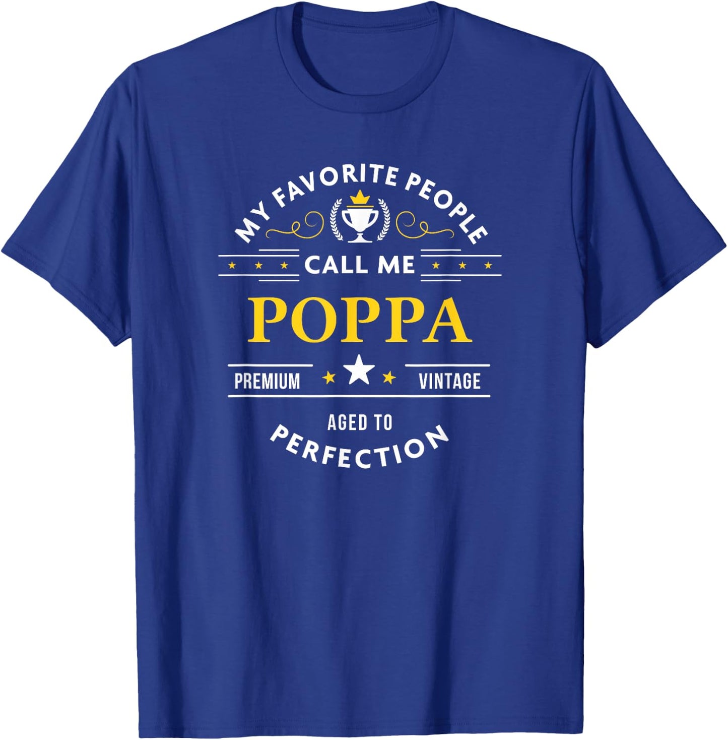My Favorite People Call Me Poppa T-Shirt - T-Shirt | Royal