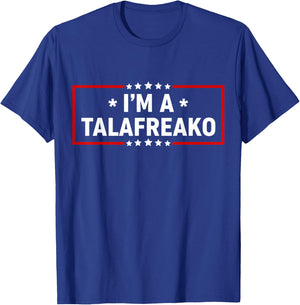 I’m A Talafreako Funny Meme Typography Design T-Shirt - T-Shirt | Royal