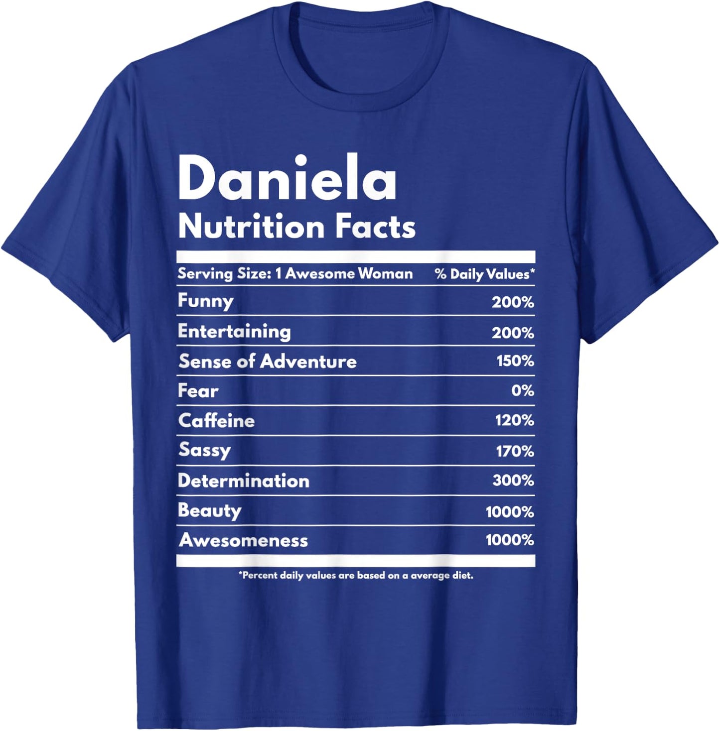 That's My Name Co. Daniela Daniela Nutrition Facts Funny Personalized Name Daniela Black Cotton Polyester Modern Letter Print Short Sleeve Classic Fit Pull On T-Shirt - T-Shirt | Royal