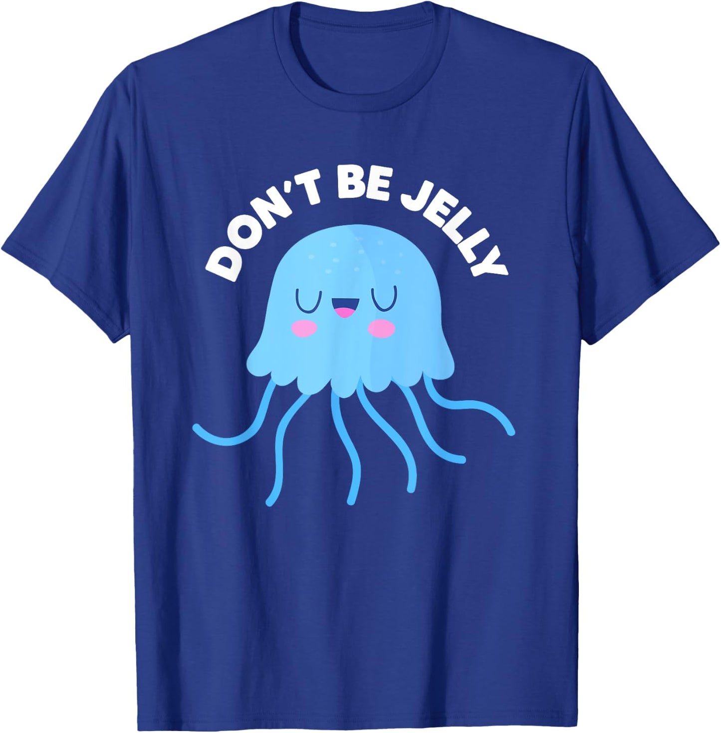 Cute Don't Be Jelly Pun Funny Jellyfish Halloween Costume T-Shirt - T-Shirt | Royal