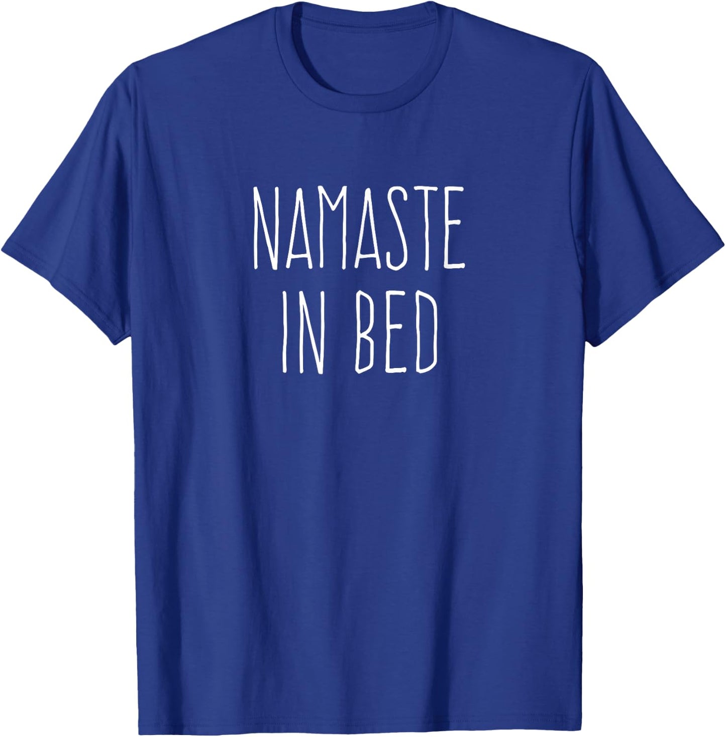 Namaste In Bed T-Shirt - T-Shirt | Royal