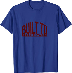 Funny Engineer Pun Built to Specification T-Shirt - T-Shirt | Royal