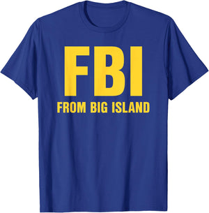 FBI From Big Island Local Hawaiian Roots T-Shirt - T-Shirt | Royal
