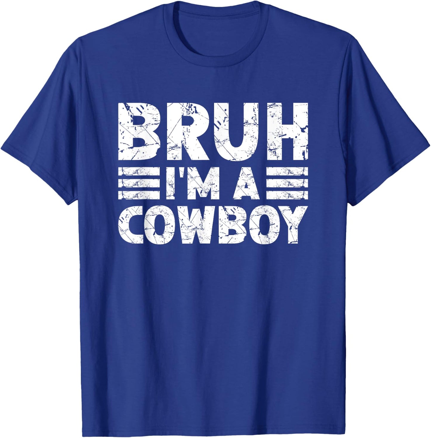 BRUH I'M A COWBOY Costume Halloween Cowboy T-Shirt - T-Shirt | Royal