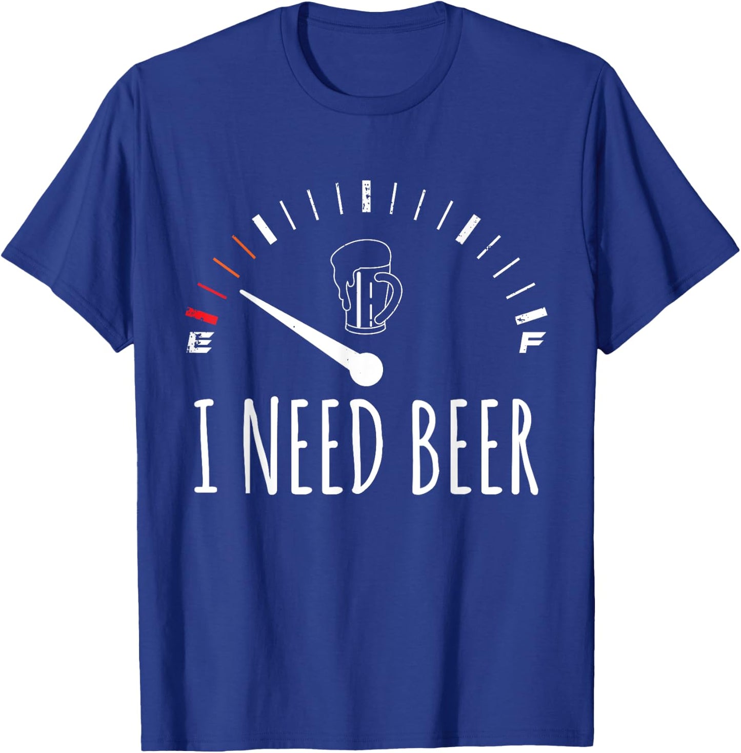 Funny Drinking I Need A Beer Meter T-Shirt - T-Shirt | Royal