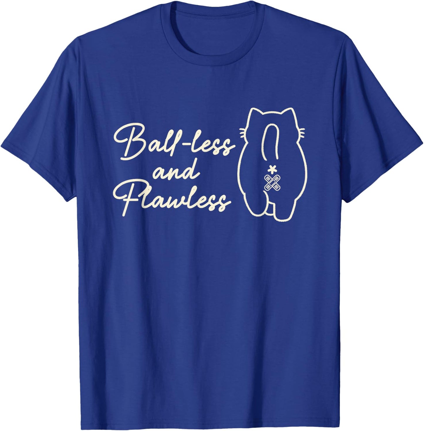 Cat Lover Vet Tech Ball-less And Flawless Cat Butt Women T-Shirt - T-Shirt | Royal