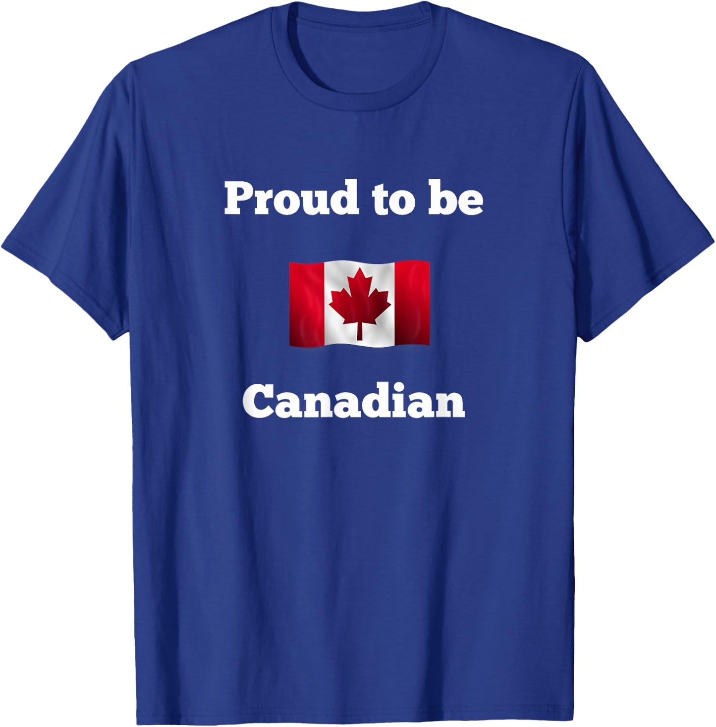 Proud to be Canadian T-Shirt - T-Shirt | Royal