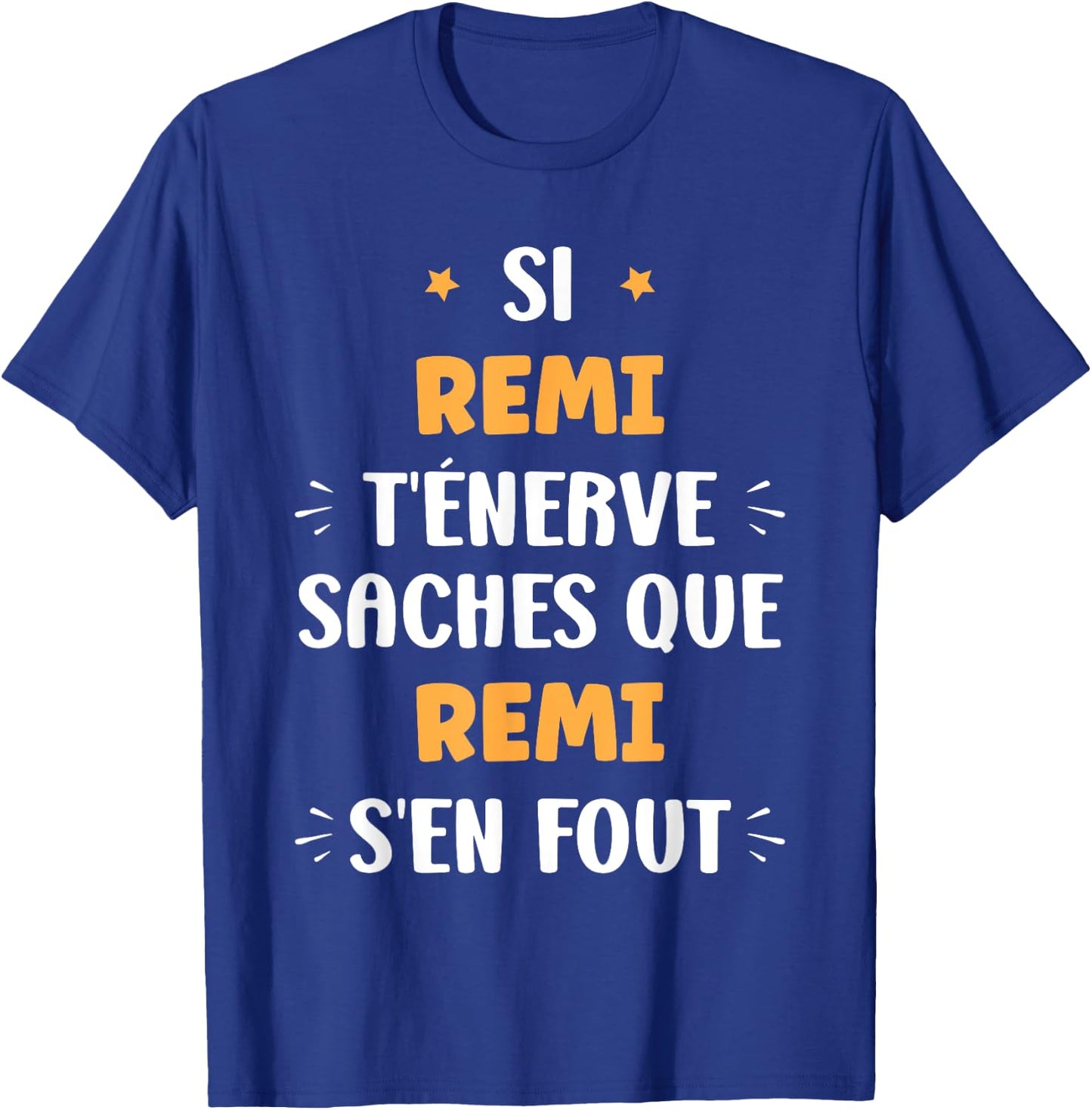 Name Si Remi t'énerve Humour First Name Remi , Black, S T-Shirt - T-Shirt | Royal
