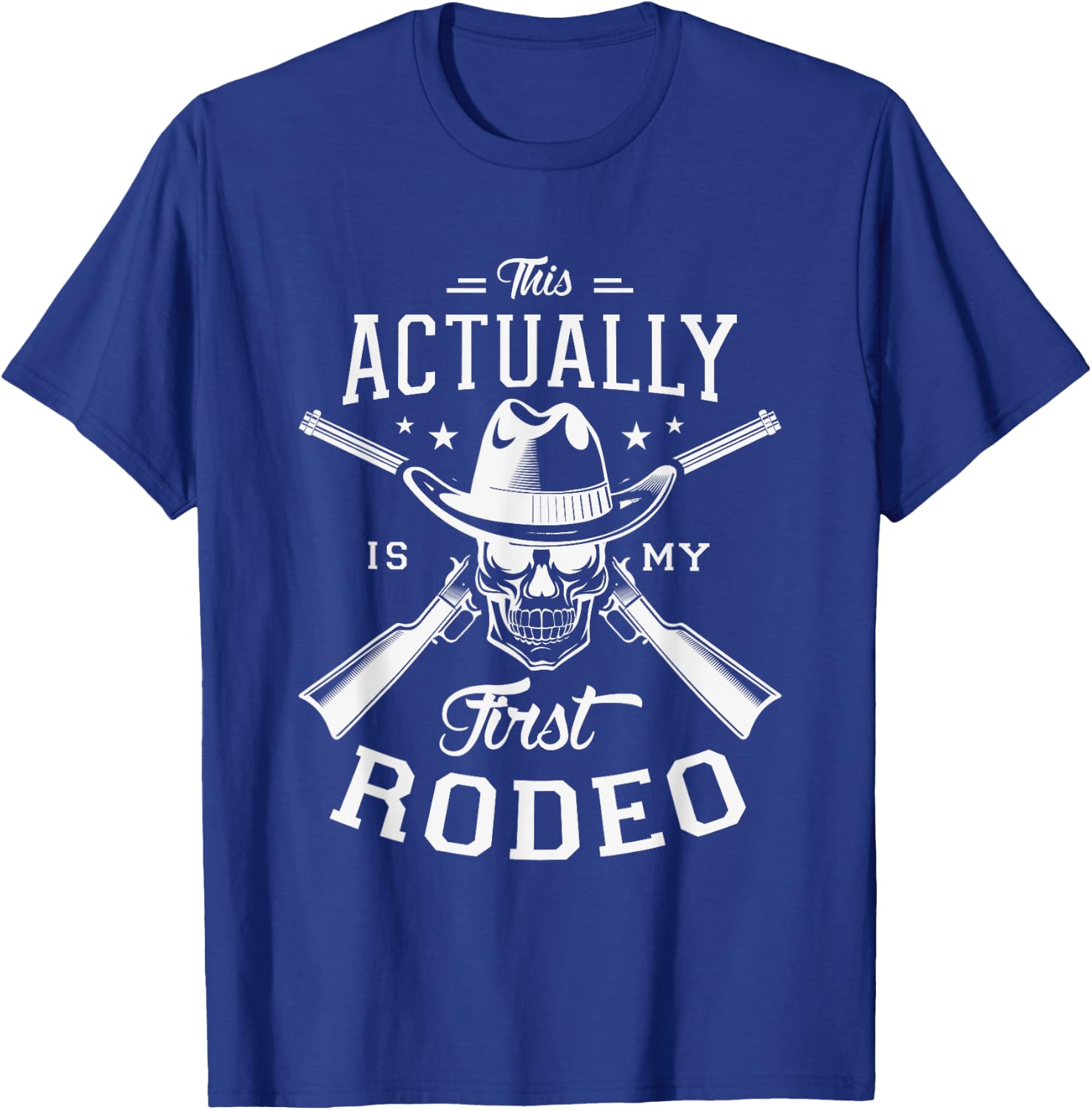 This actually is my first rodeo Rodeo Show Cowgirl Cowboy T-Shirt - T-Shirt | Royal