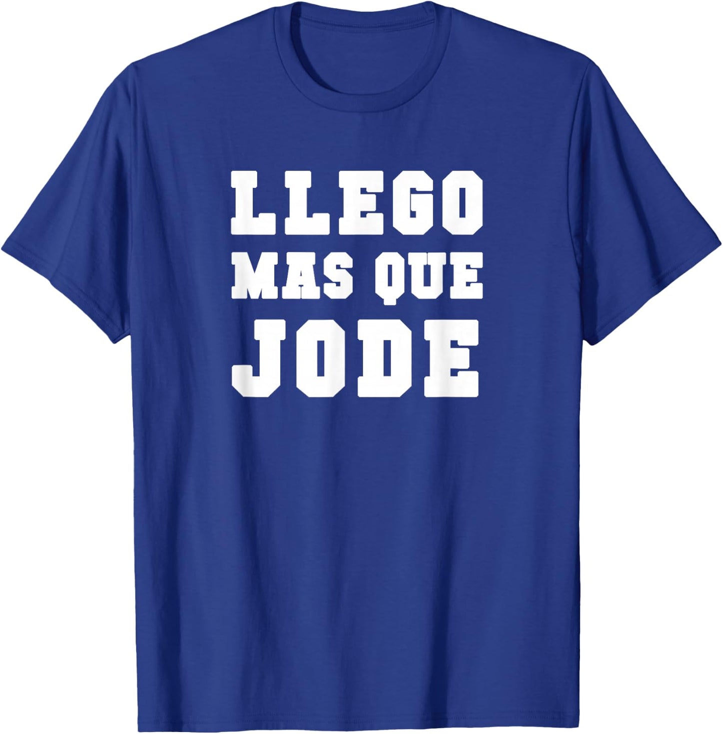 Llego mas que Jode Espanol Spanish Funny T-Shirt - T-Shirt | Royal