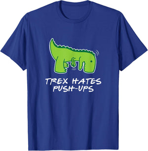 Trex Hates Push-Ups Funny Fitness T-Shirt - T-Shirt | Royal