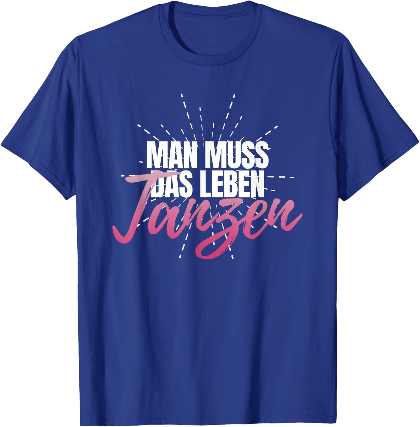 Man muss das Leben tanzanz, Women's Celebration Party Disco , black, s T-Shirt - T-Shirt | Royal