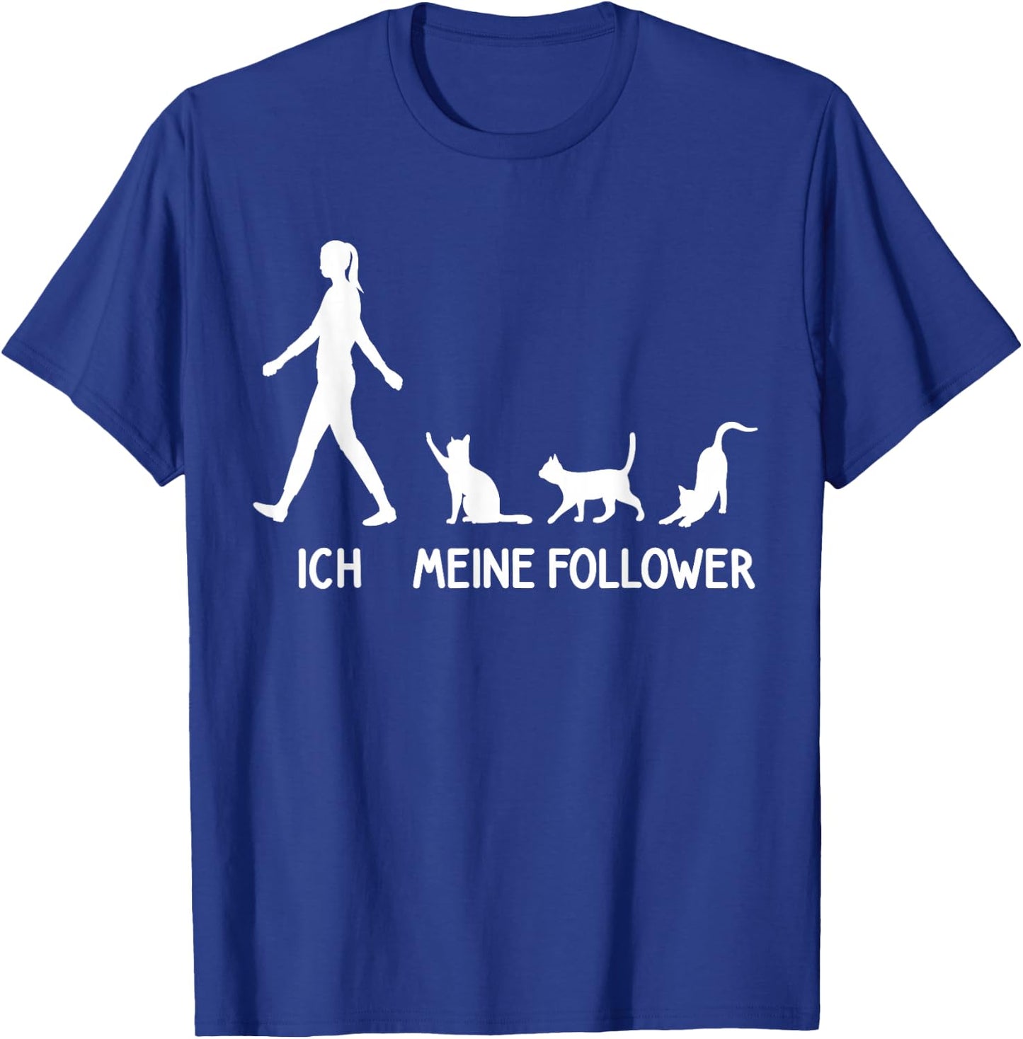 Lustiges Ich Meine Follower Katzen Spruch Kitten Idee Katze T-Shirt - T-Shirt | Royal