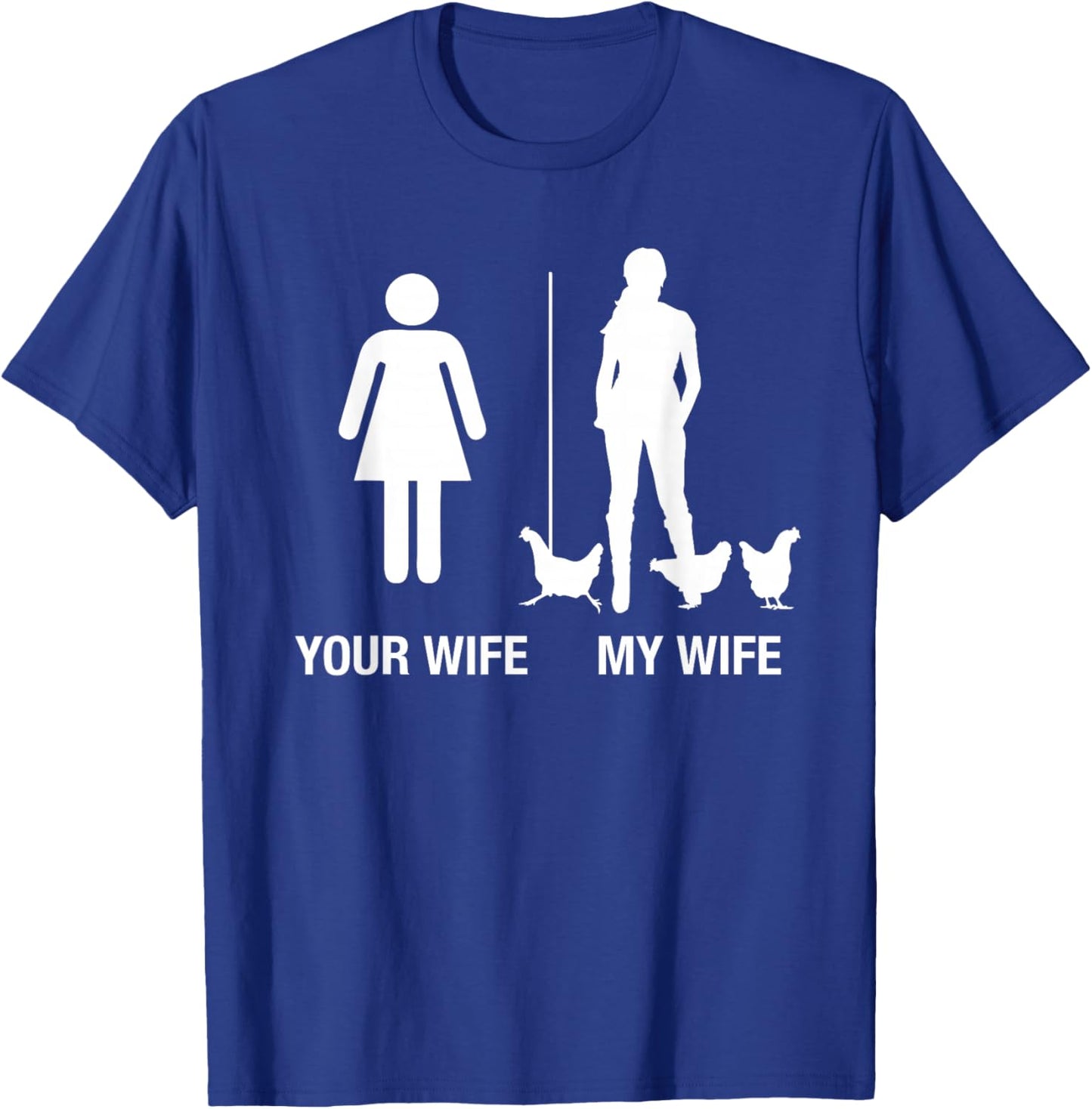 Your Wife My Wife Chicken Lady Farmer Husband Gift T-Shirt - T-Shirt | Royal