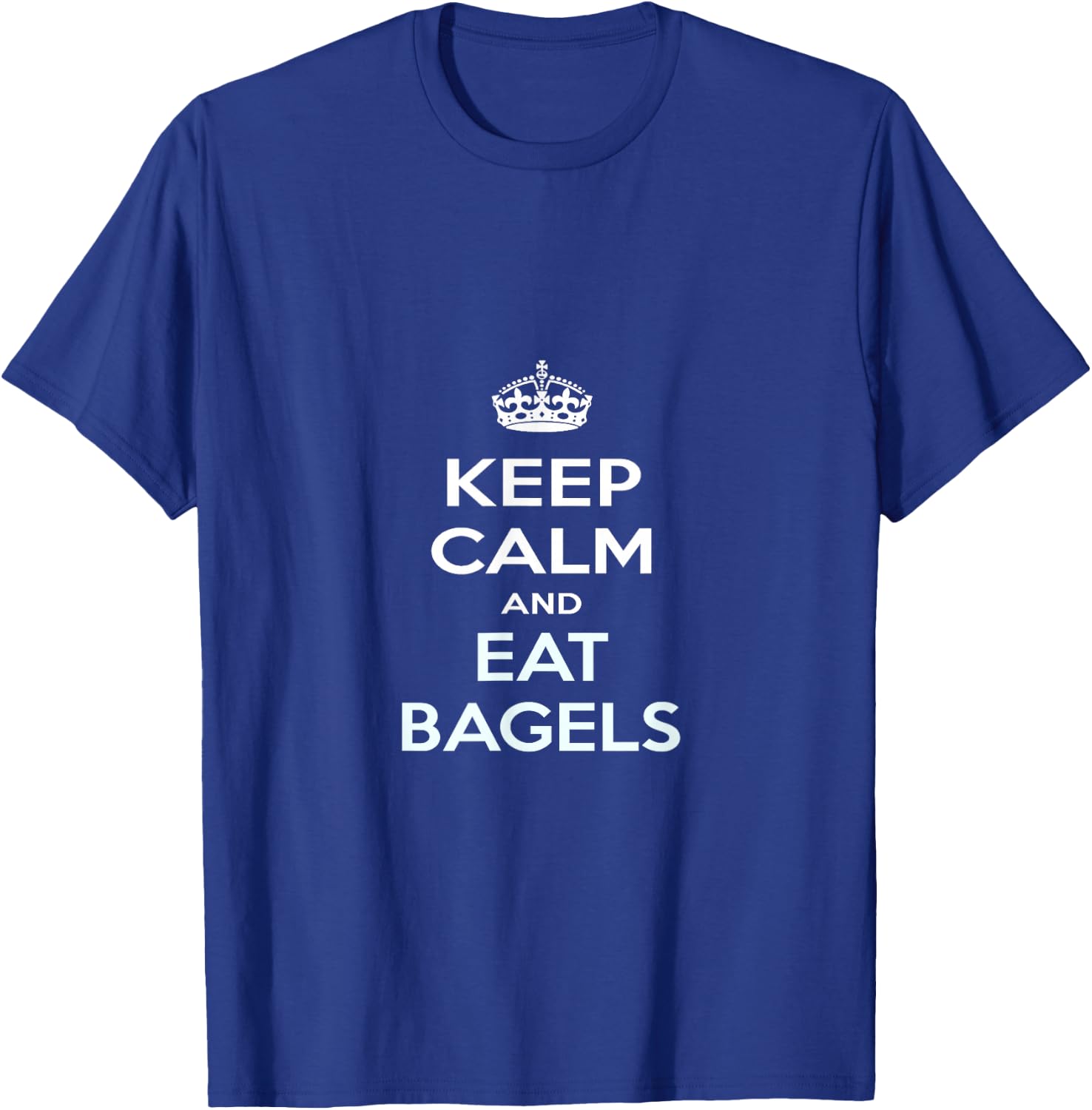 Keep Calm and Eat Bagels T-Shirt - T-Shirt | Royal