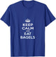 Keep Calm and Eat Bagels T-Shirt - T-Shirt | Royal