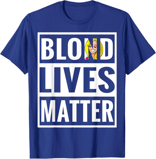 Blonde Lives Matter Funny Parody Black Lives Matter Shirt T-Shirt - T-Shirt | Royal