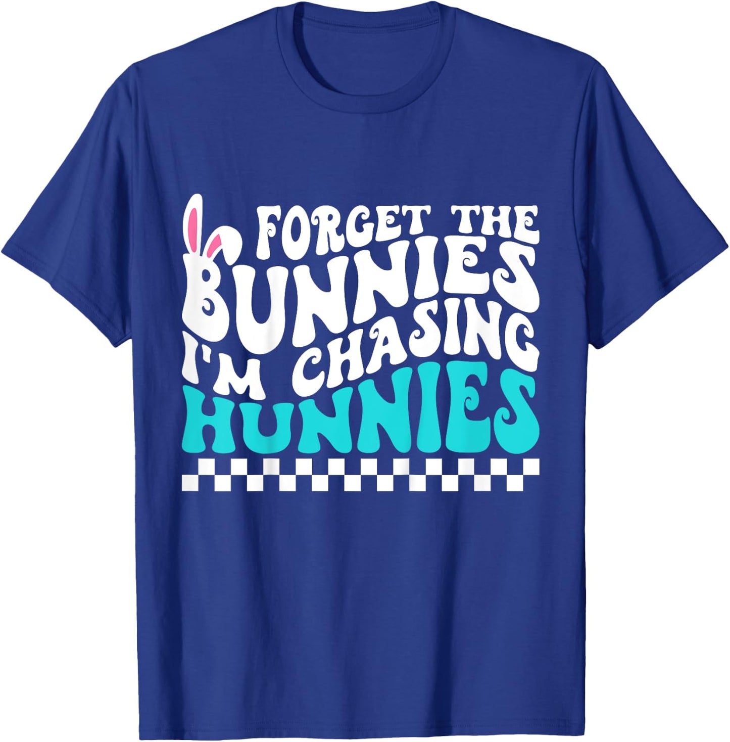 Kids Easter Forget The Bunnies I'm Chasing Hunnies Toddler Boys T-Shirt - T-Shirt | Royal