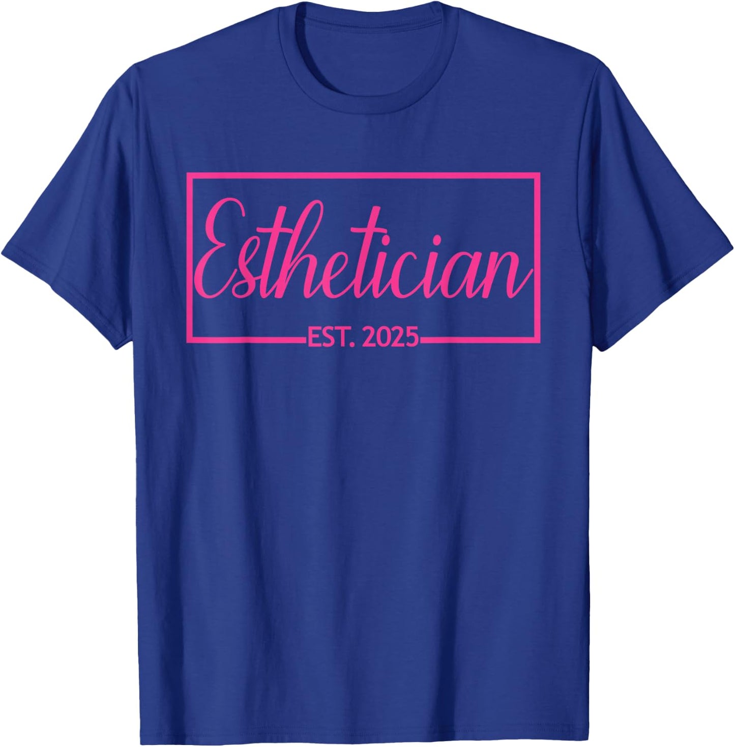Esthetician Est. 2025 Skin Care Specialist, Graduation T-Shirt - T-Shirt | Royal