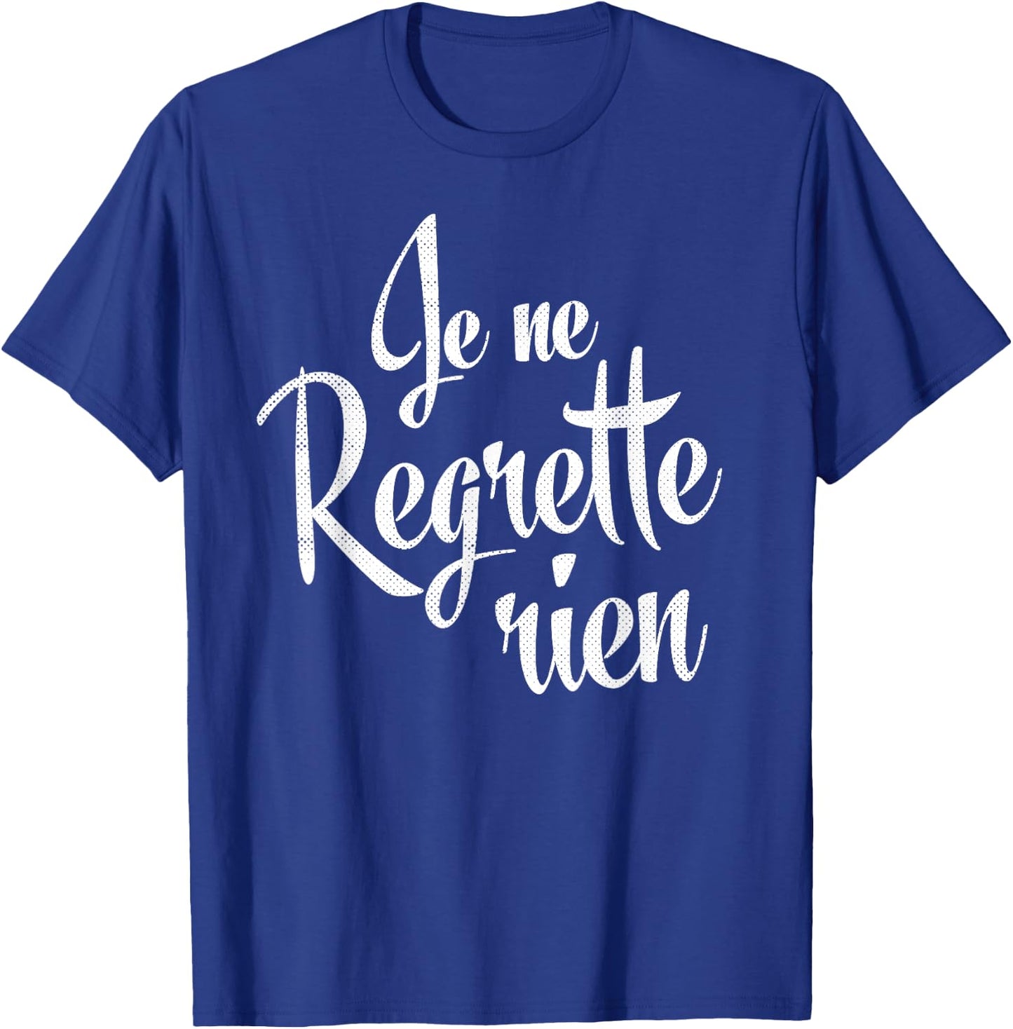 Je Ne Regrette Rien French T-Shirt - T-Shirt | Royal