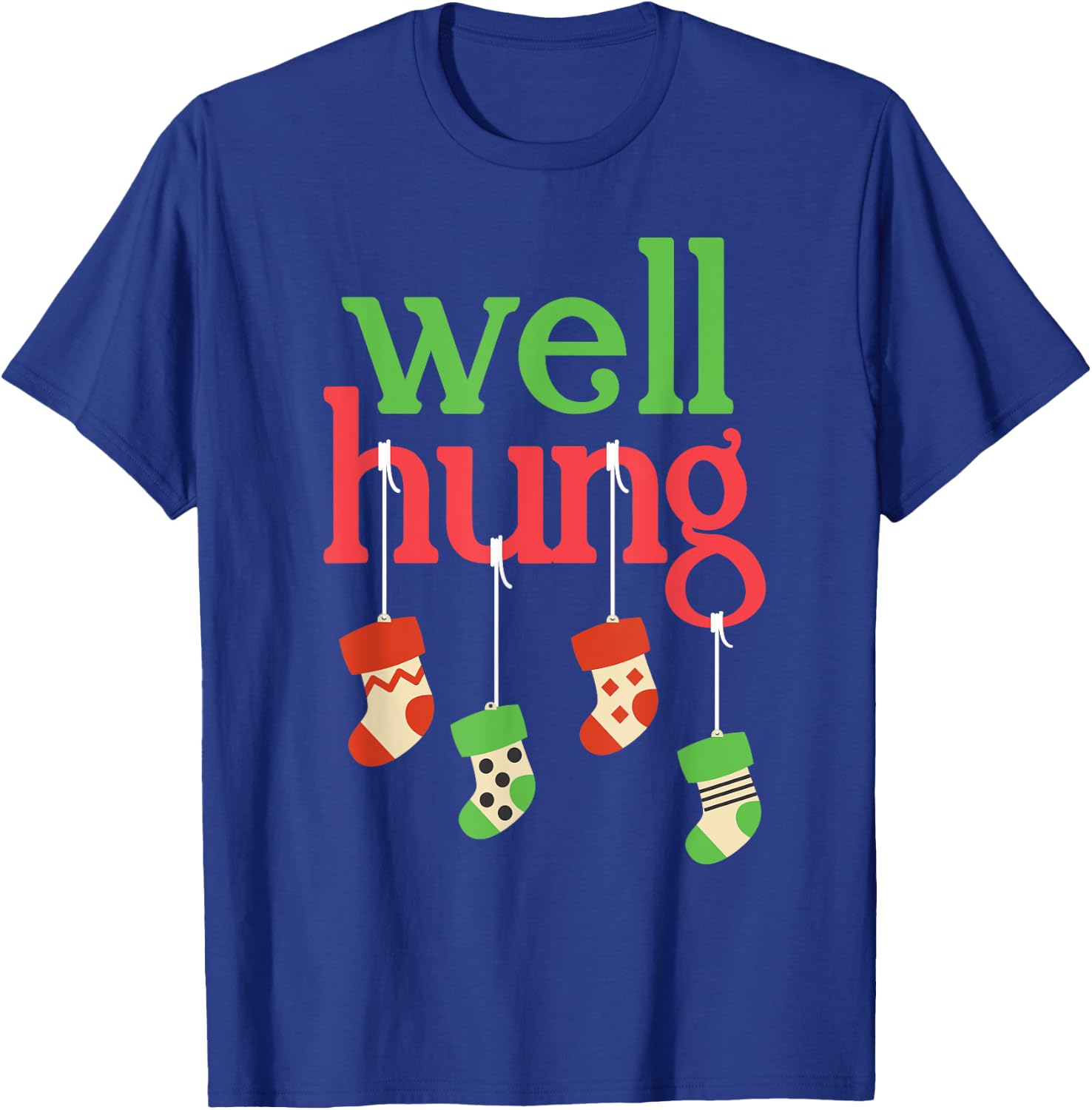 Funny Christmas Shirt Well Hung T-Shirt - T-Shirt | Royal