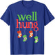 Funny Christmas Shirt Well Hung T-Shirt - T-Shirt | Royal