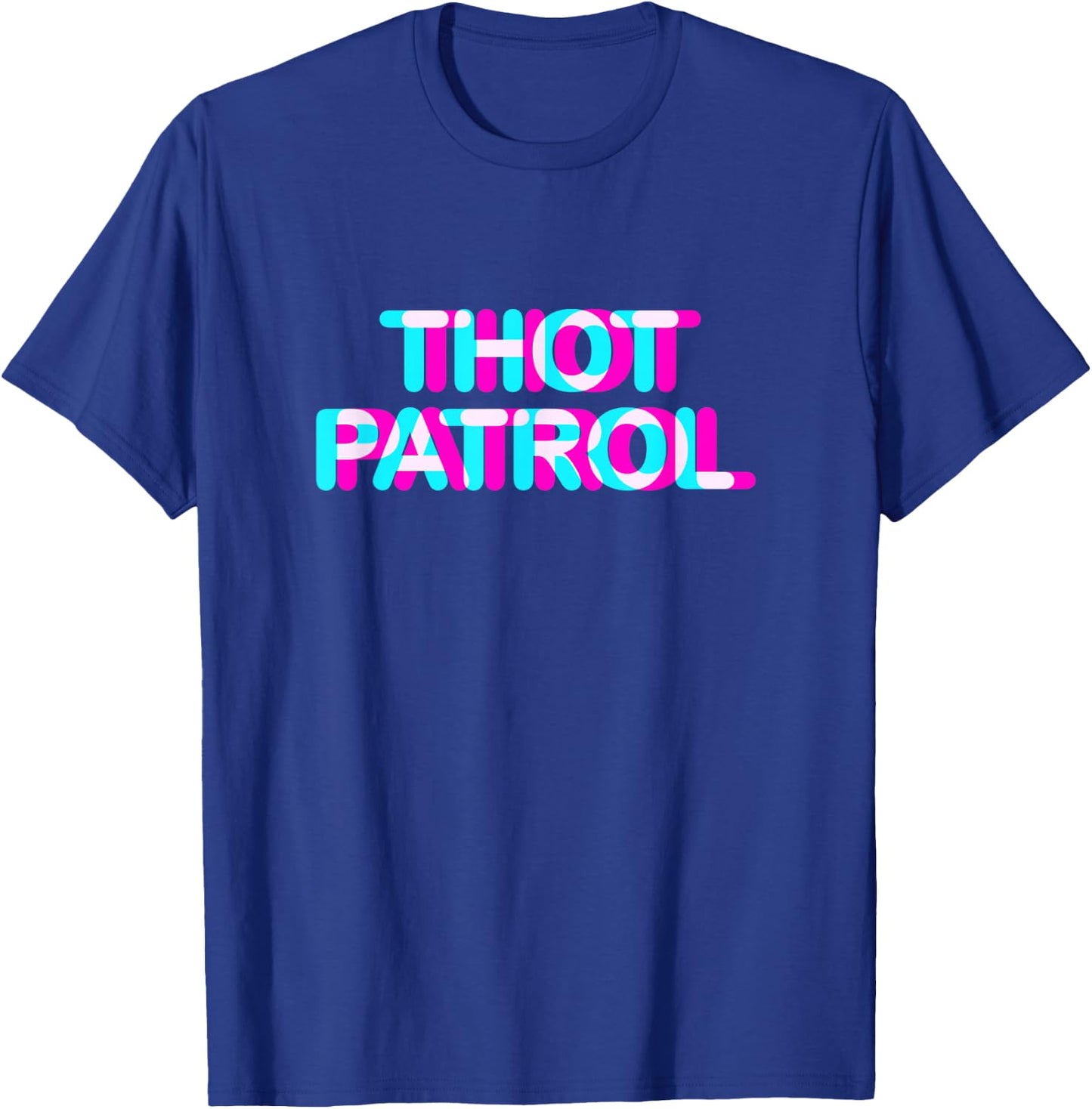 Thot Patrol Funny Meme Anaglyph Style T-Shirt - T-Shirt | Royal