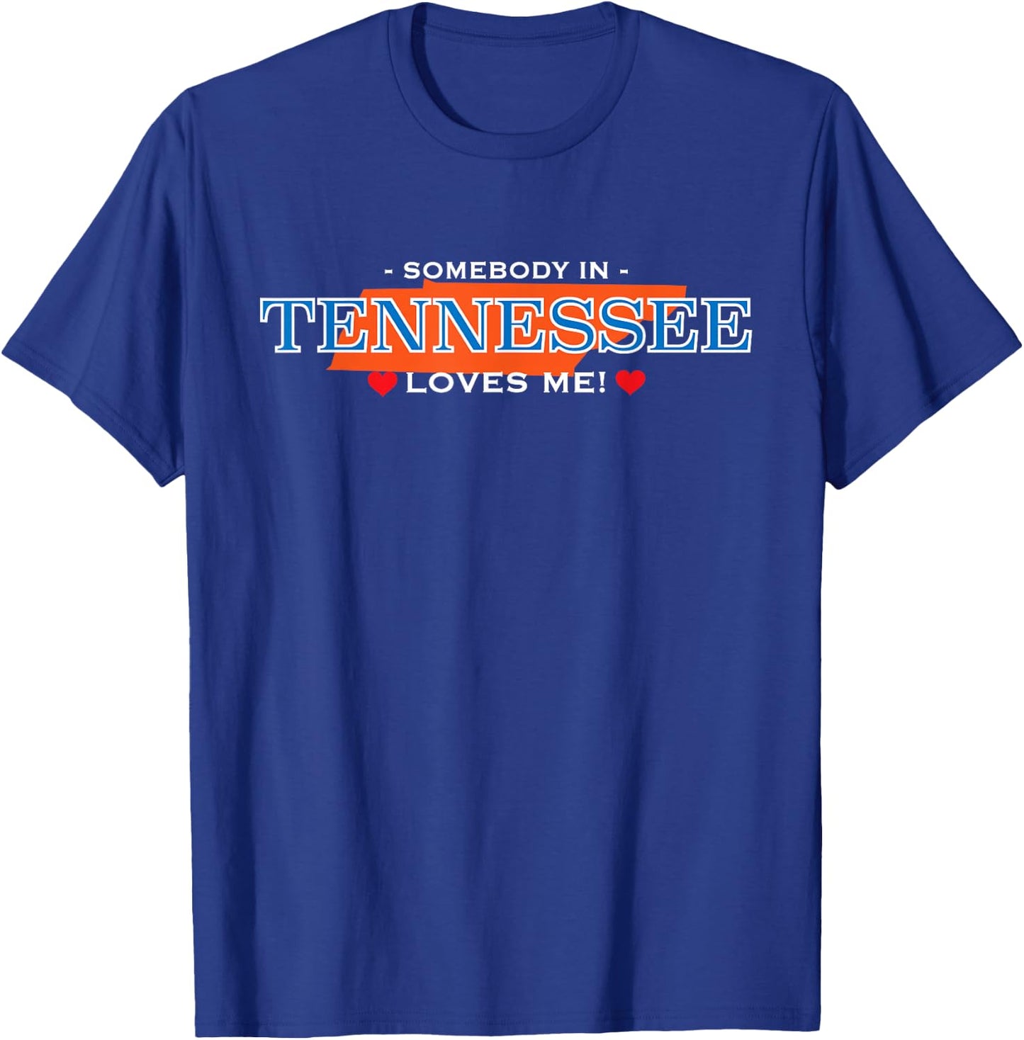 Someone in Tennessee Loves Me - | Adorable Gift :) T-Shirt - T-Shirt | Royal