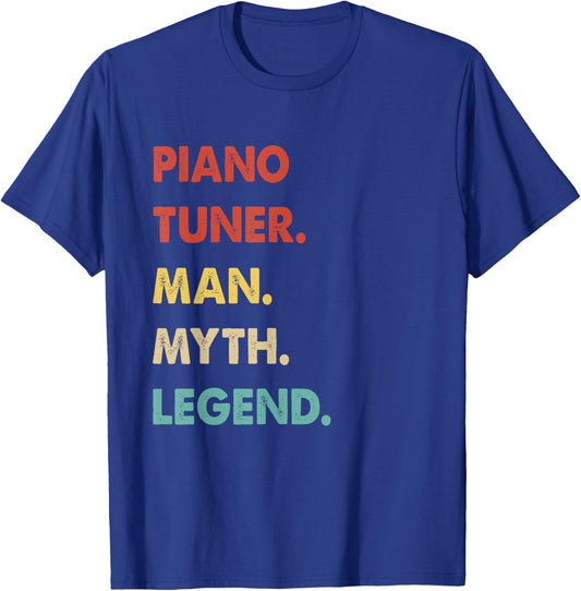 Piano Tuner Man Myth Legend T-Shirt - T-Shirt | Royal