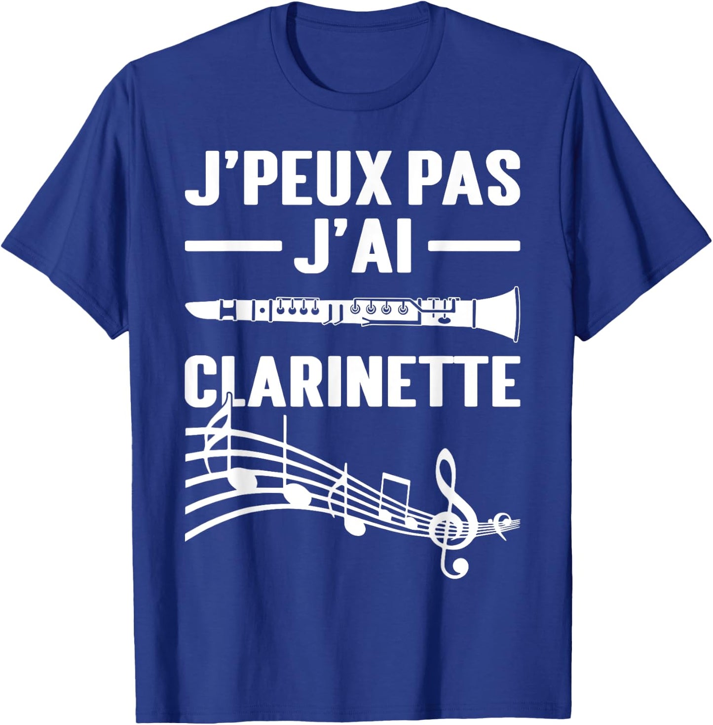 J'peux Pas J'ai Clarinet Clarinetist Instrument Music , Black, S T-Shirt - T-Shirt | Royal