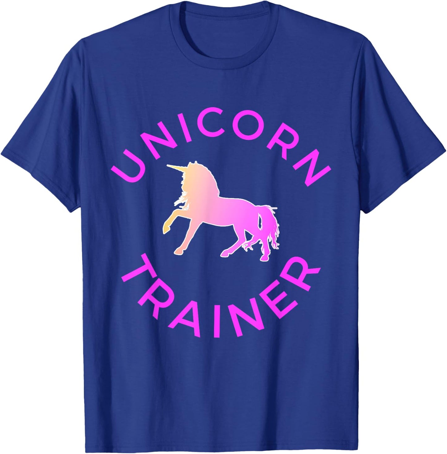 Unicorn Trainer Novelty For Unicorn Lovers T-Shirt - T-Shirt | Royal