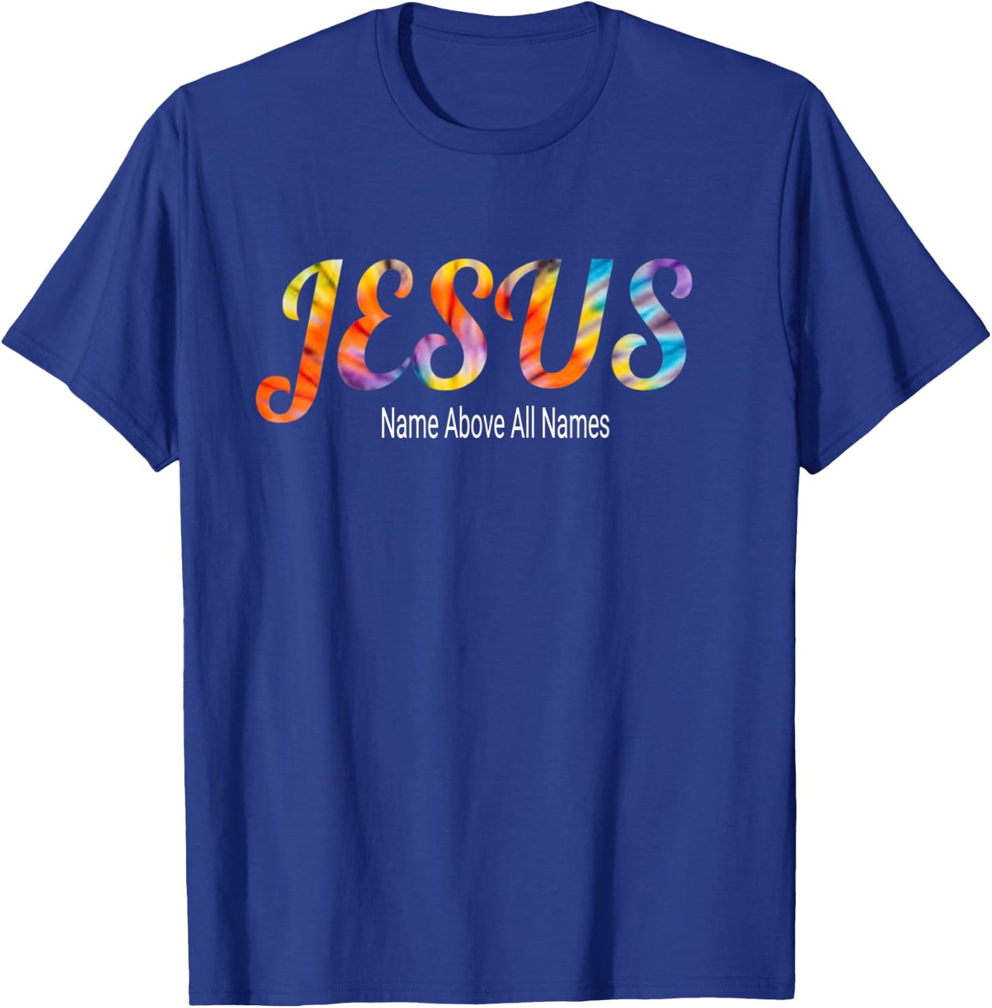 Jesus Name Above All Names Bible Faith Verse T-Shirt - T-Shirt | Royal