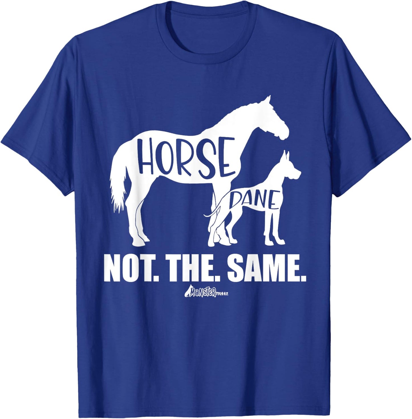 Cute Great Dane Top, Funny Dog Mom Horse Dane Not The Same T-Shirt - T-Shirt | Royal
