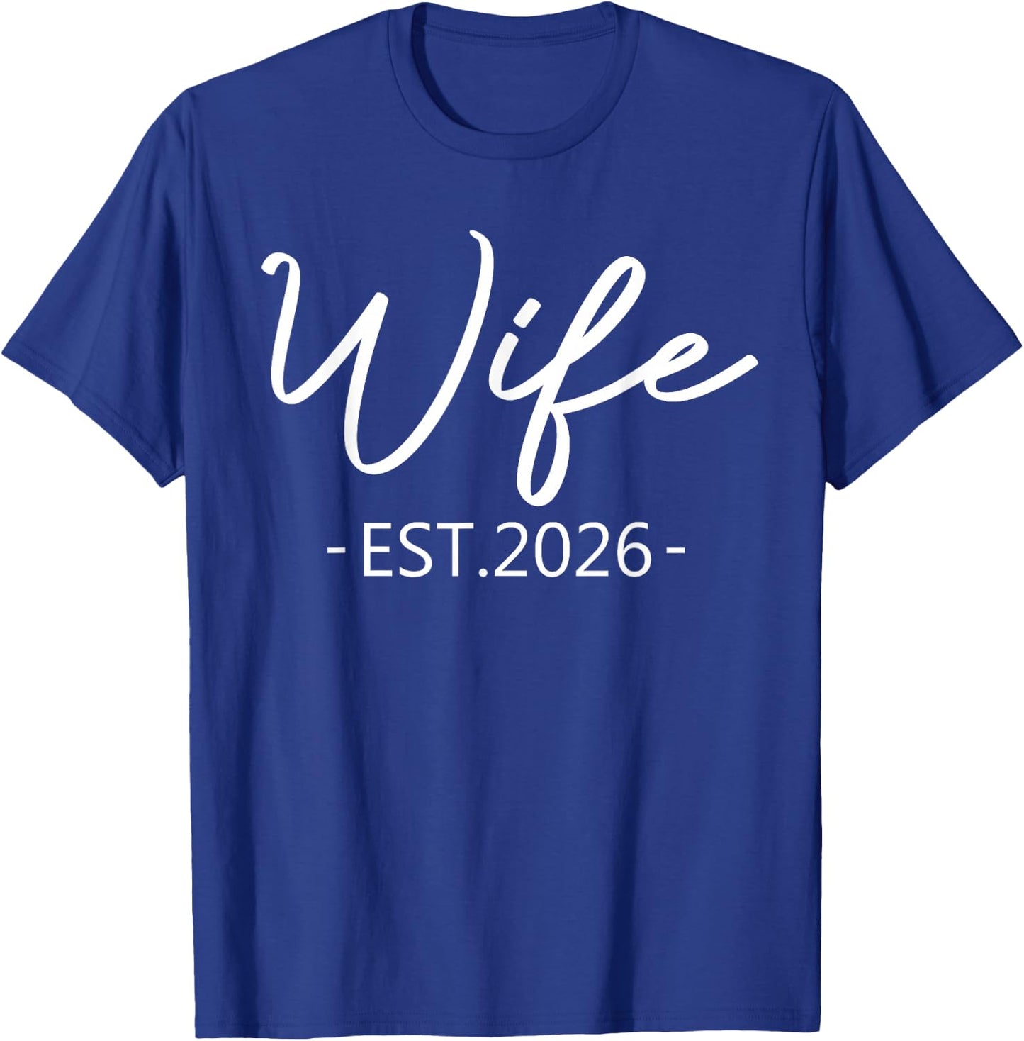 Wife Est 2026 Just Married Honeymoon Hubby Wedding Couple T-Shirt - T-Shirt | Royal
