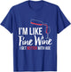I'm Like Fine Wine Better With Age Funny Birthday Shirt T-Shirt - T-Shirt | Royal