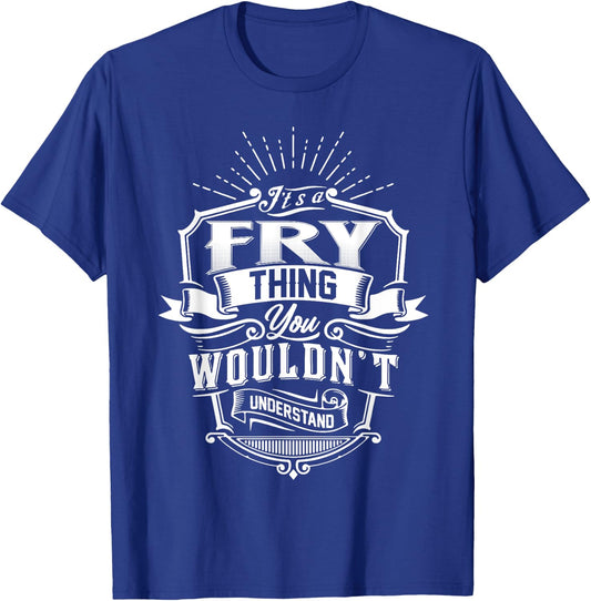 It's A FRY Thing You Wouldn't Understand Name Vintage T-Shirt - T-Shirt | Royal