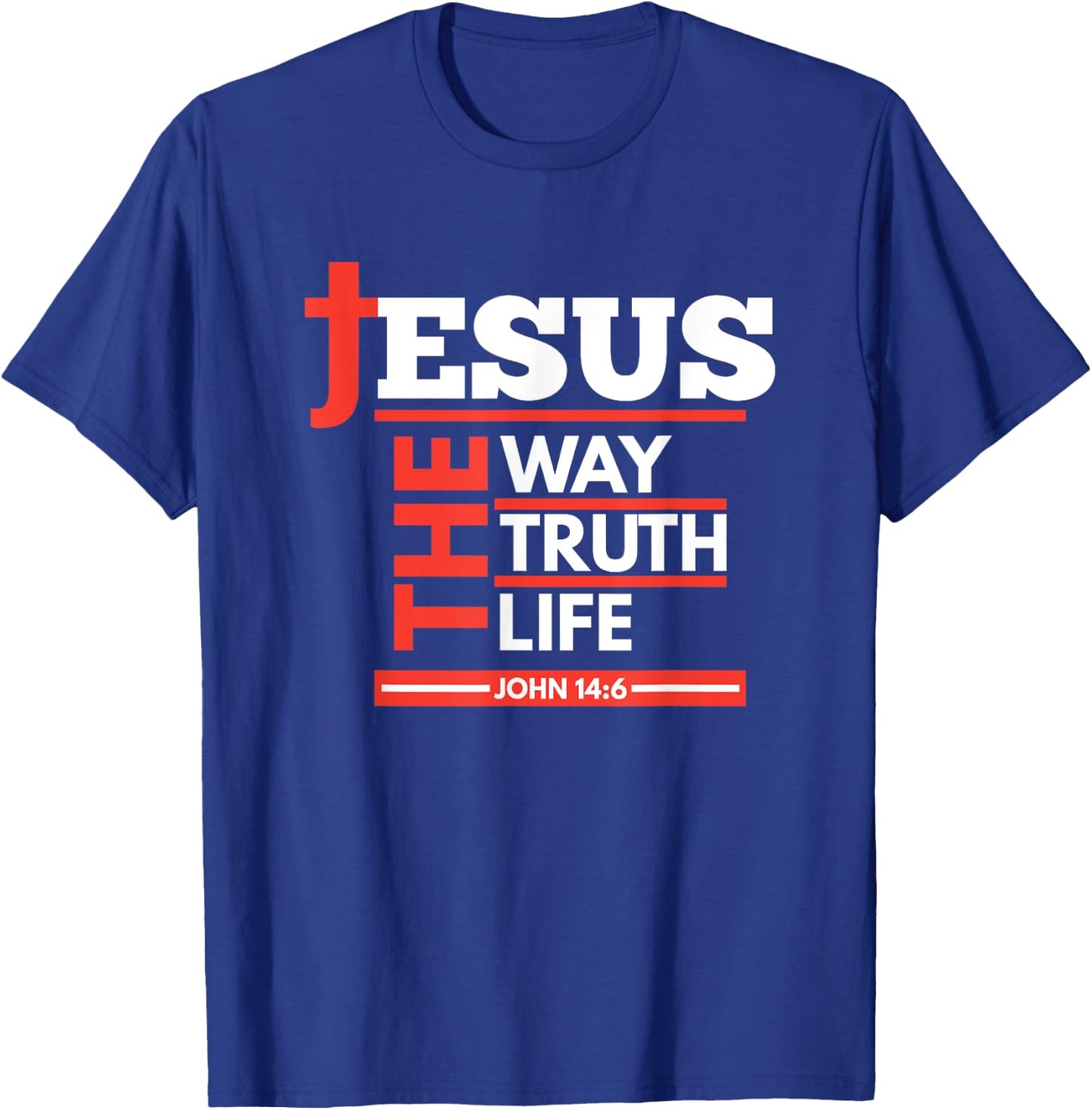 Jesus The Way Truth Life John 14 6 Christian Spiritual T-Shirt - T-Shirt | Royal