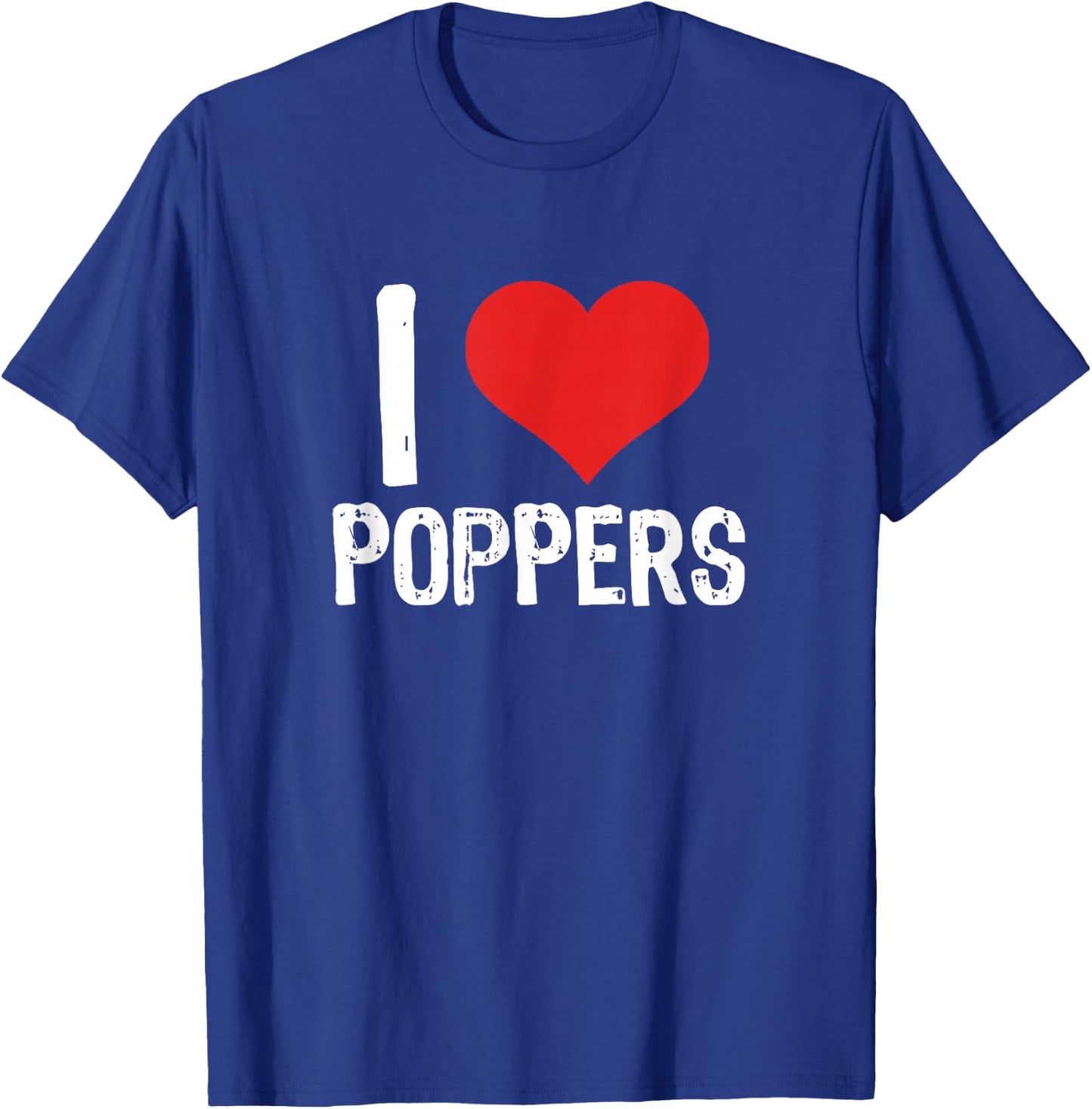 I Love Poppers , Black, S T-Shirt - T-Shirt | Royal