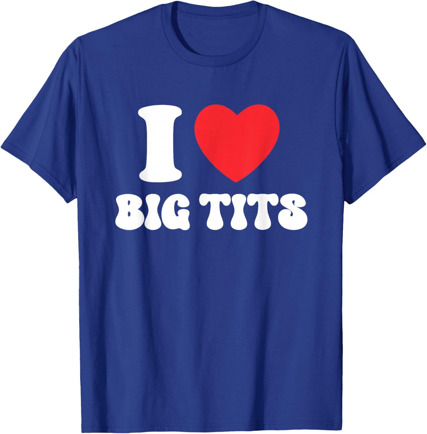 I Love Big Tits Funny Tits Boobs Lesbian Stag Party , black T-Shirt - T-Shirt | Royal