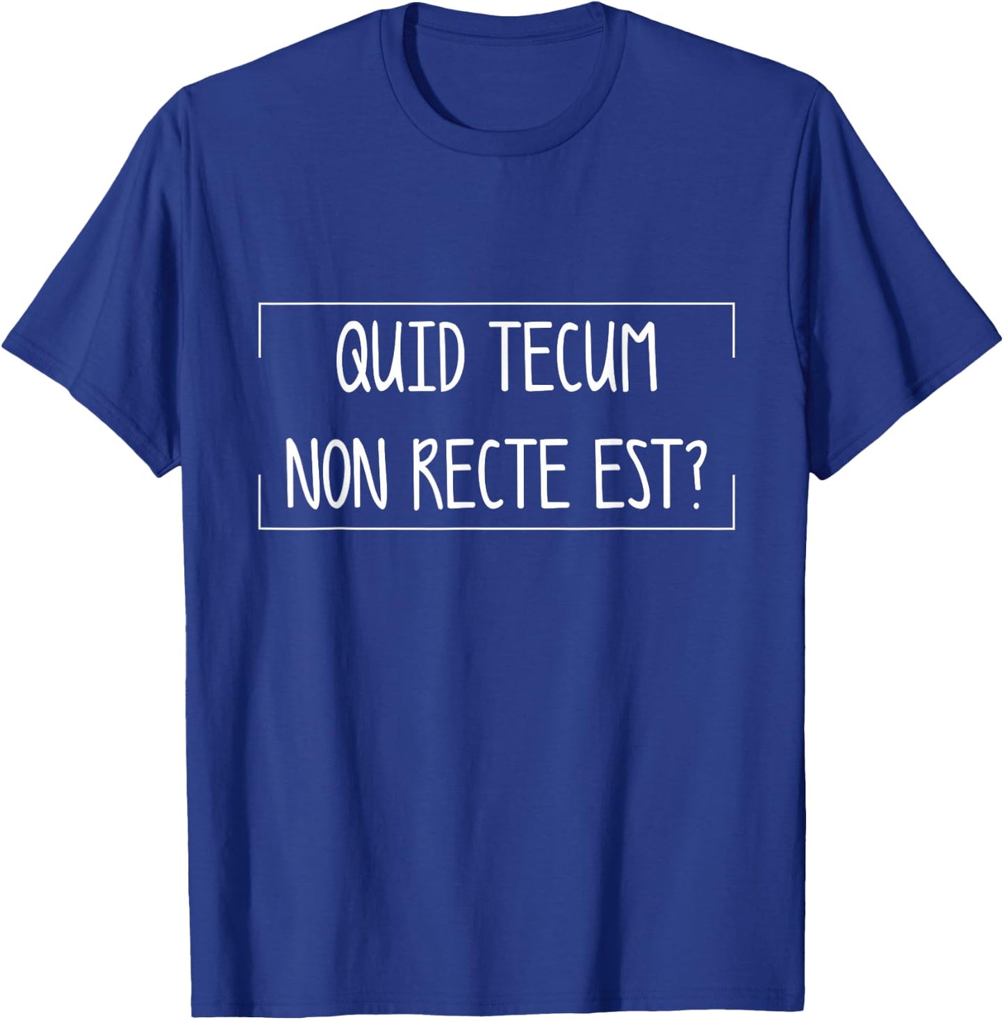 klamottn Quid Tecum Non recte est? T-Shirt - T-Shirt | Royal
