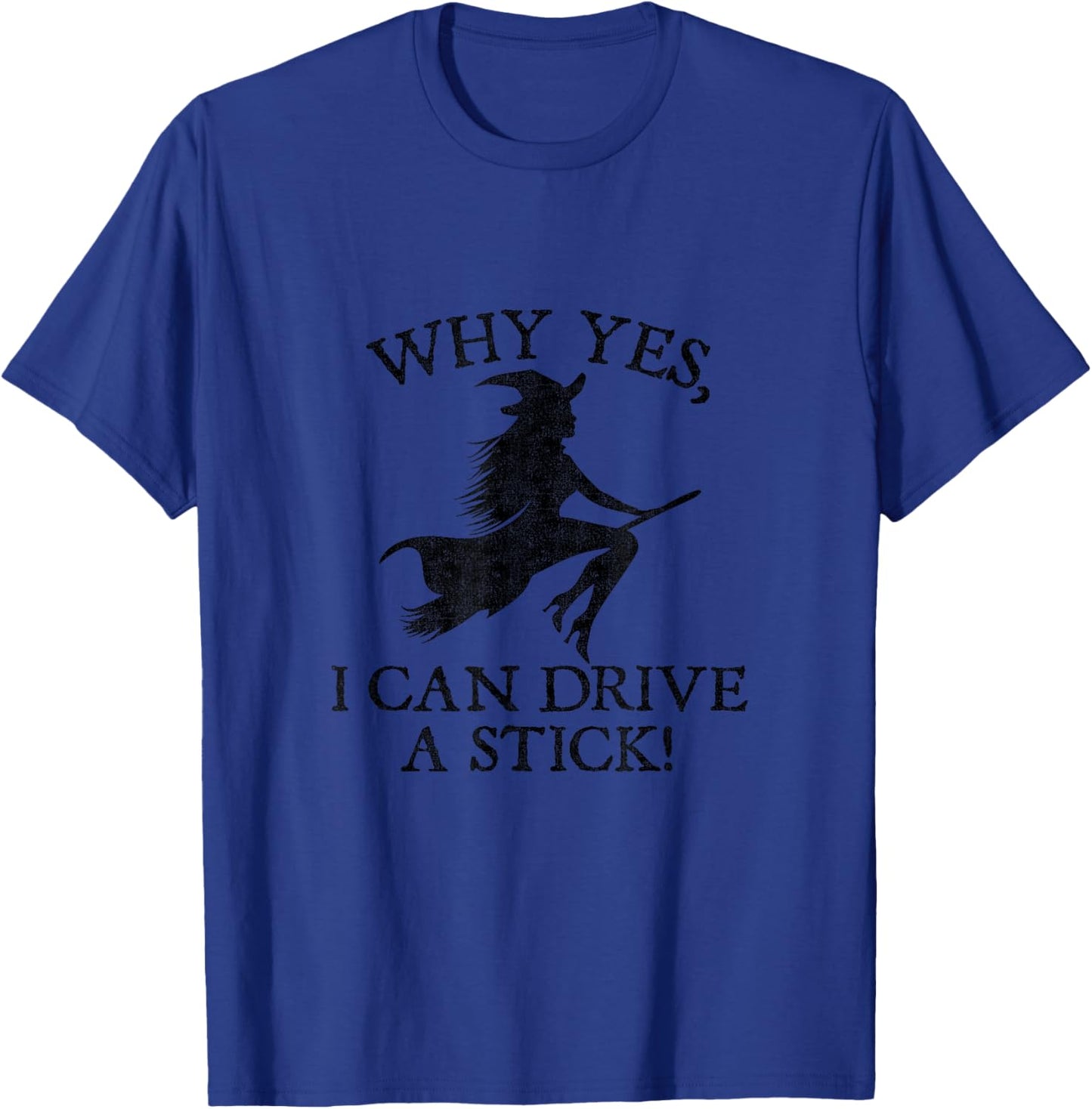 Why Yes I Can Drive A Stick Funny Halloween Shirt T-Shirt - T-Shirt | Royal