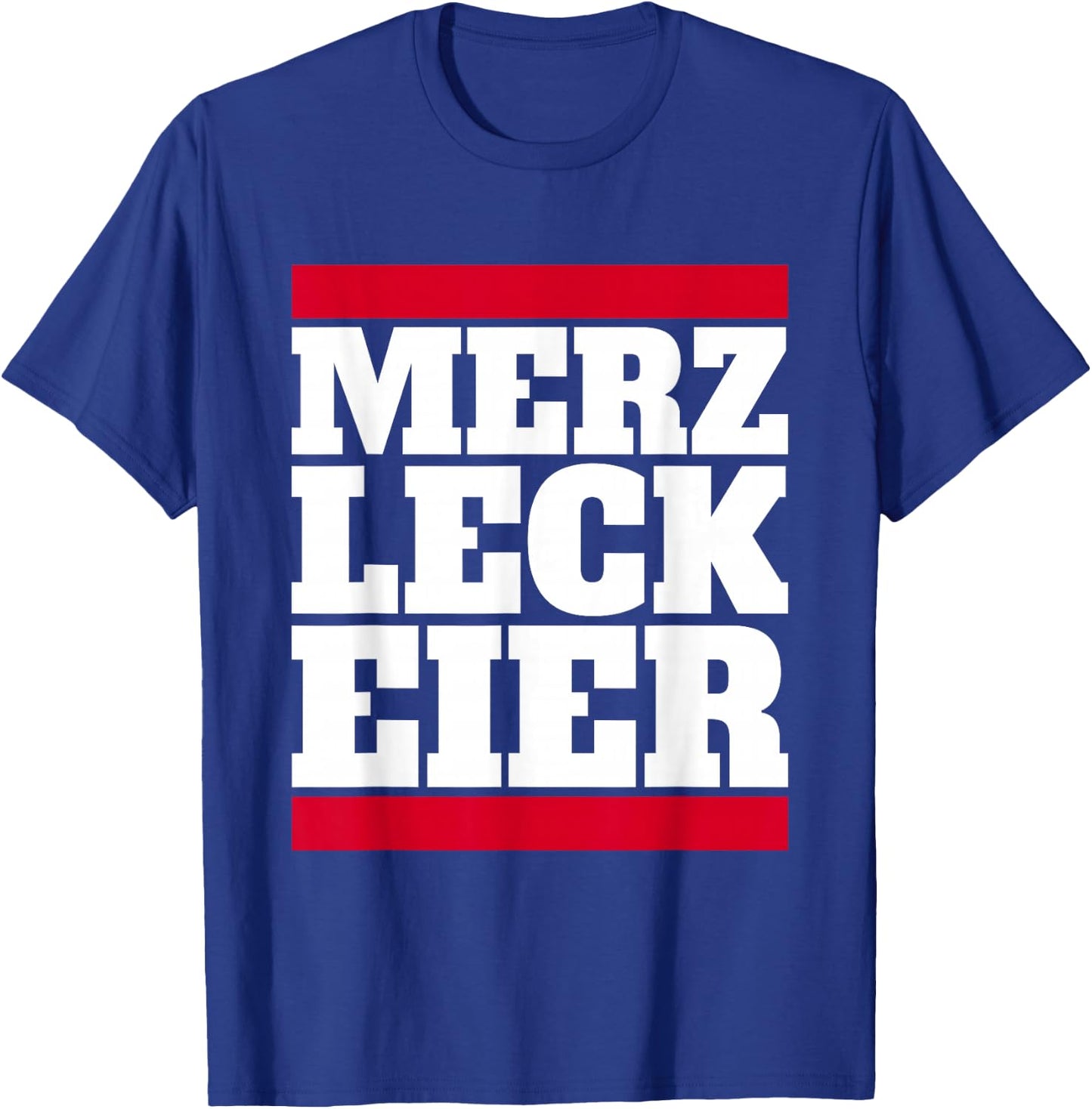 Merz Leck Eier Design Lustig Politik Deutschland Statement T-Shirt - T-Shirt | Royal