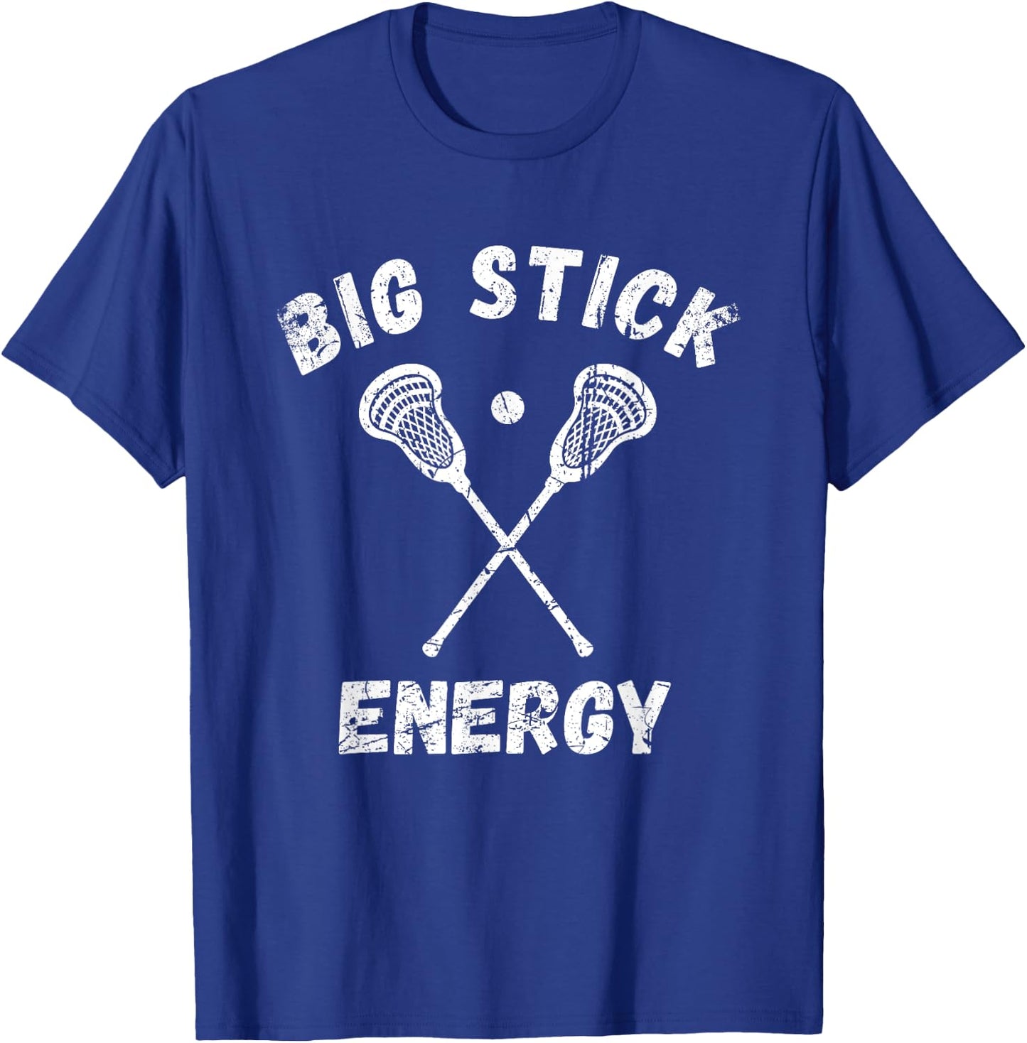 Big Stick Energy - Funny Lacrosse Shirt - Big Stick Lacrosse T-Shirt - T-Shirt | Royal